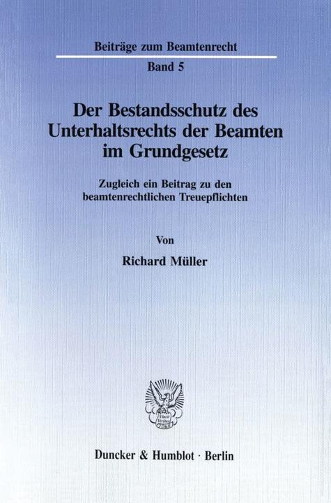 Produktbild Der Bestandsschutz des Unterhaltsrechts der Beamten im Grundgesetz. (Deutsch, Richard Müller, 1997)