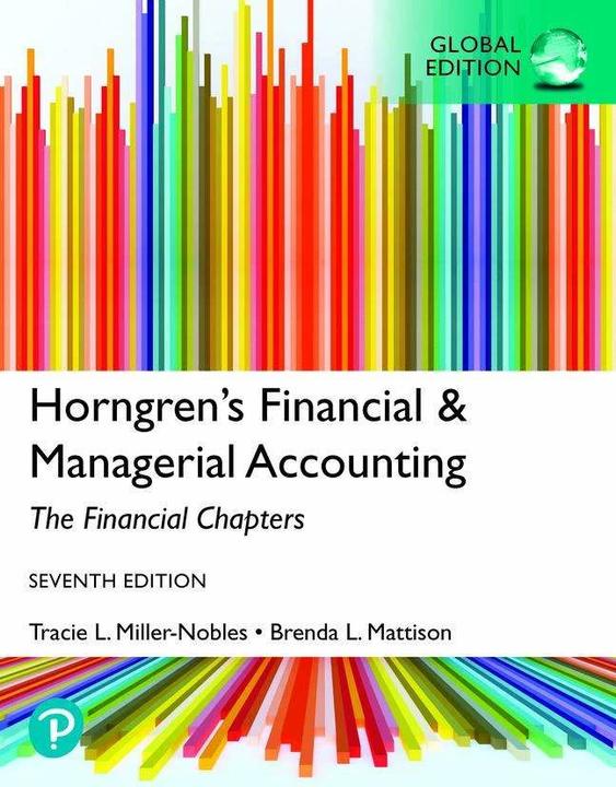 Actual product image Horngren's Financial & Managerial Accounting, The Financial Chapters, Global Edition (English, Brenda Mattison, Ella Mae Matsumura, Tracie Miller-Nobles, 2021)