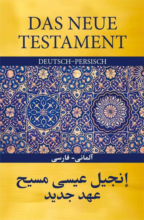 Produktbild Das Neue Testament Deutsch - Persisch (Deutsch, 2021)