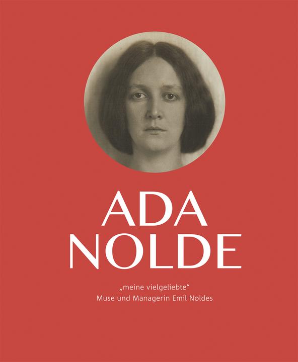 Produktbild Ada Nolde 'meine vielgeliebte' (Deutsch, Astrid Becker, Christian Ring, 2019)