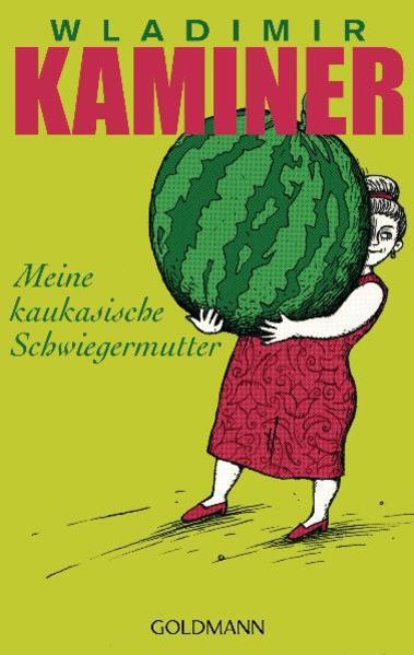 Actual product image My caucasian mother in law (German, Vitali P. Konstantinov, Vladimir Kaminer, 2012)