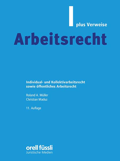 Produktbild Arbeitsrecht plus Verweise, 11. Auflage (Deutsch, Christian Maduz, Roland A. Müller, 2024)