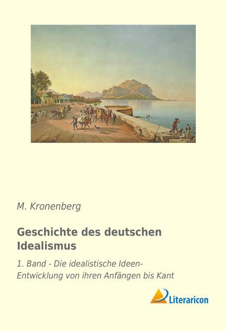 Actual product image Geschichte des deutschen Idealismus (German, M. Kronenberg, 2018)