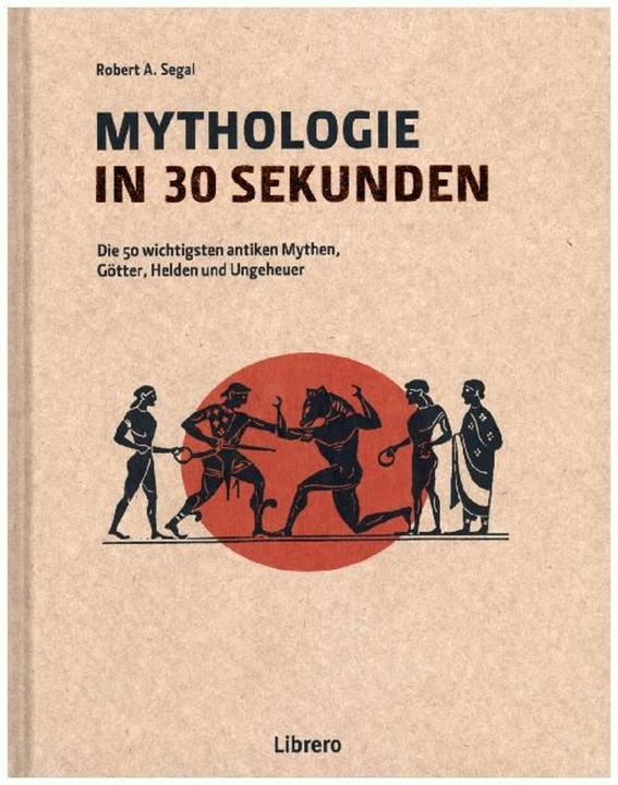 Produktbild Mythologie in 30 Sekunden (Deutsch, Robert A Segal, 2015)
