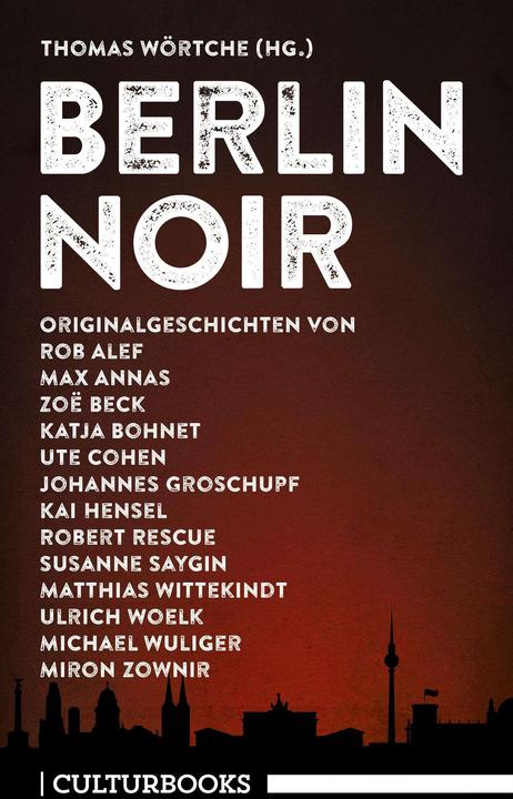 Image du produit Berlin Noir (Allemand, Ulrich Woelk, Zoë Beck, Quai de Hensel, Katya Bohnet, Thomas Wörtche, 2018)