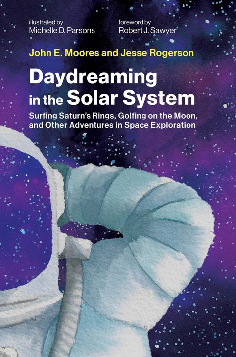 Image du produit Daydreaming in the Solar System (Anglais, Jesse Rogerson, John E. Moores, Robert J. Sawyer, Michelle D. Parsons, 2024)