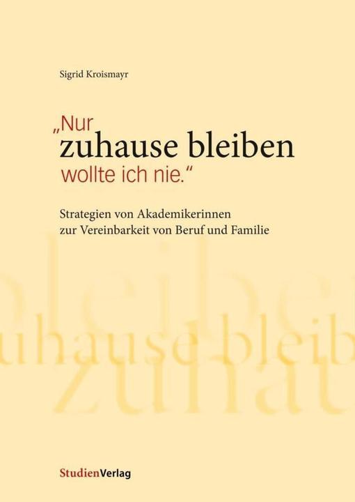 Image du produit Nur zuhause bleiben wollte ich nie (Allemand, Sigrid Kroismayr, 2010)