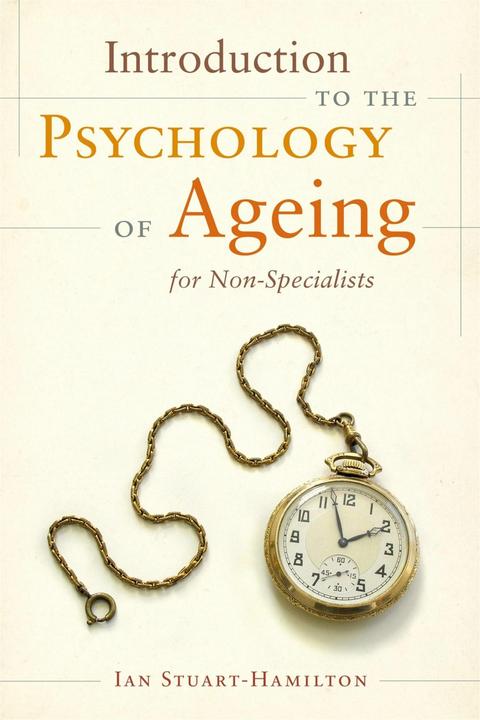 Produktbild Introduction to the psychology of ageing for non-specialists (Englisch, Ian Stuart-Hamilton, 2014)