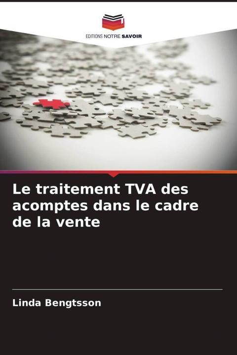 Produktbild Le traitement TVA des acomptes dans le cadre de la vente (Linda Bengtsson, 2024)