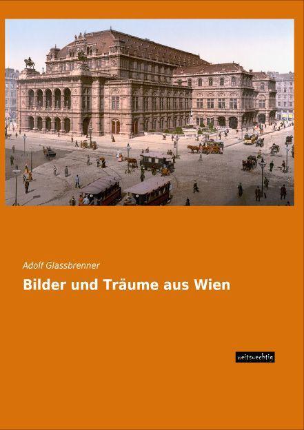Immagine prodotto Bilder und Träume aus Wien (Tedesco, Adolf Glassbrenner, 2014)