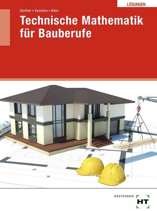 Immagine prodotto Lösungen Technische Mathematik für Bauberufe (Tedesco, Chrisoula Vassiliou, Walter Bläsi, Susan Günther, 2022)