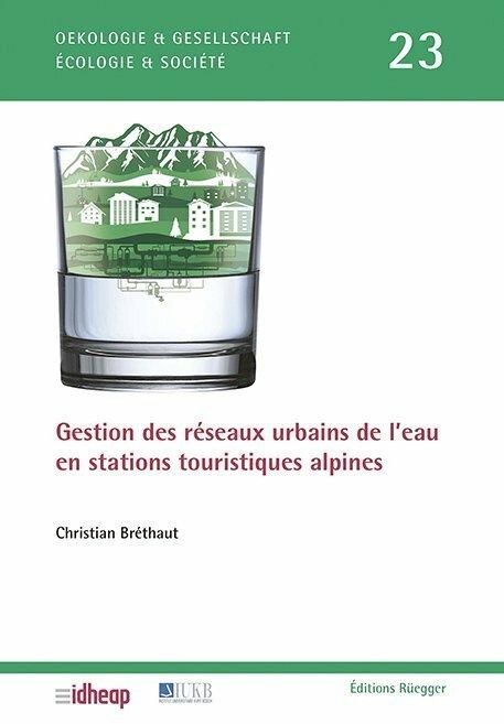 Immagine prodotto Gestion des réseaux urbains de l'eau en stations touristiques alpines (Francese, Christian Bréthaut, 2013)