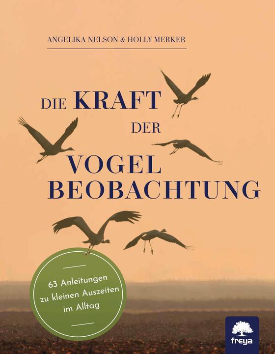 Actual product image Die Kraft der Vogelbeobachtung (German, Angelica Nelson, Holly Merker, 2023)