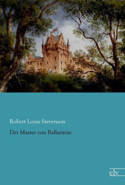 Produktbild Der Master von Ballantrae (Robert Louis Stevenson, 2015)