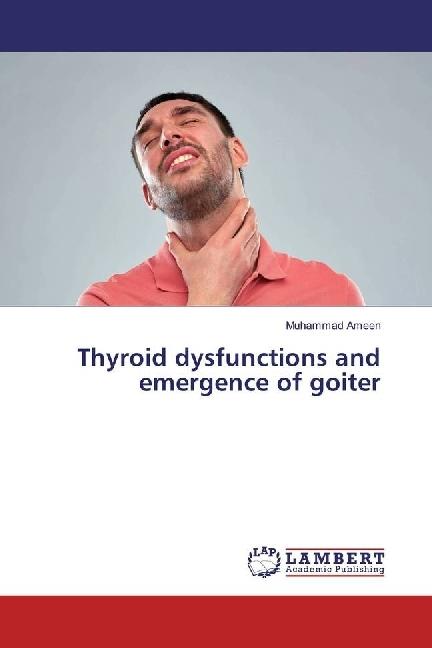 Actual product image Thyroid dysfunctions and emergence of goiter (German, Muhammad Ameen, 2017)