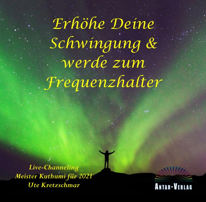 Produktbild Erhöhe Deine Schwingung und werde zum Frequenzhalter (Ute Kretzschmar, Deutsch)