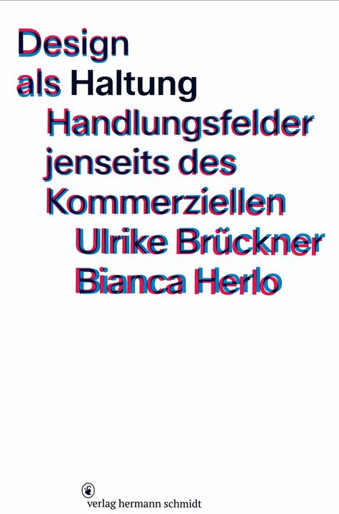 Produktbild Design als Haltung (Deutsch, Ulrike Brückner, Sophie Linz, Berit Schuck, 2024)