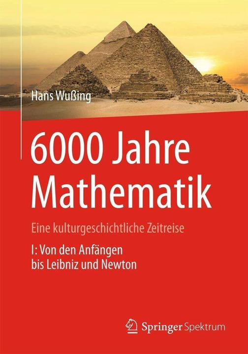 Image du produit 6000 Jahre Mathematik (Allemand, Heinz-Wilhelm Alten, Hans Wussing, Heiko Wesemüller-Kock, 2012)
