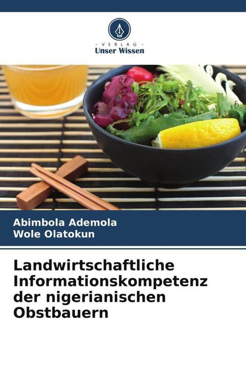 Produktbild Landwirtschaftliche Informationskompetenz der nigerianischen Obstbauern (Wole Olatokun, Abimbola Ademola, 2024)
