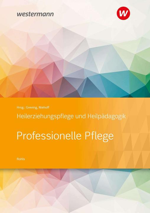 Produktbild Heilerziehungspflege und Heilpädagogik. Schülerband. Professionelle Pflege (Deutsch, Brigitte Rohls, Heinrich Greving, Dieter Niehoff, 2024)