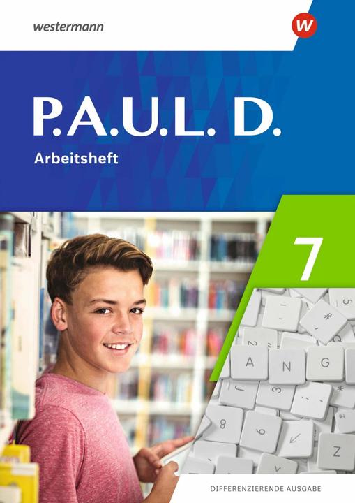 Produktbild P.A.U.L.D. (Paul) 7. Arbeitsheft. Differenzierende Ausgabe (Deutsch, Martin Zurwehme, Anne Gasch-Sigge, Sebastian Schulz, Lisa Anna Zindler, Annika Bartsch, 2023)