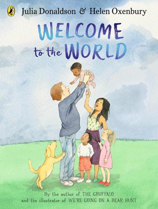 Actual product image Welcome to the World (English, Julia Donaldson, Helen Oxenbury, 2023)