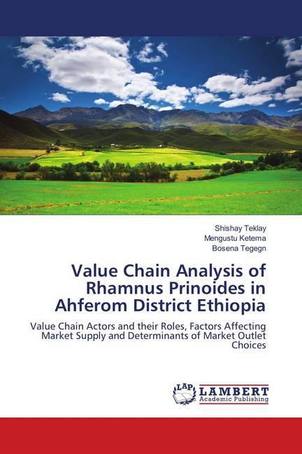 Produktbild Value Chain Analysis of Rhamnus Prinoides in Ahferom District Ethiopia (Shishay Teklay, Bosena Tegegn, Mengustu Ketema, 2018)