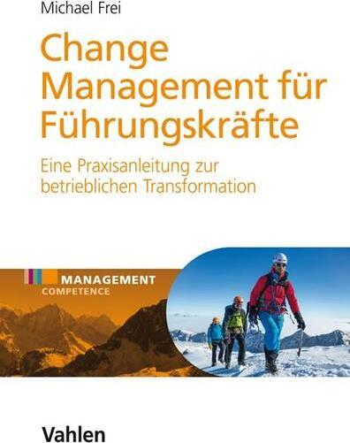 Actual product image Change Management für Führungskräfte (German, Michael Frei, 2018)