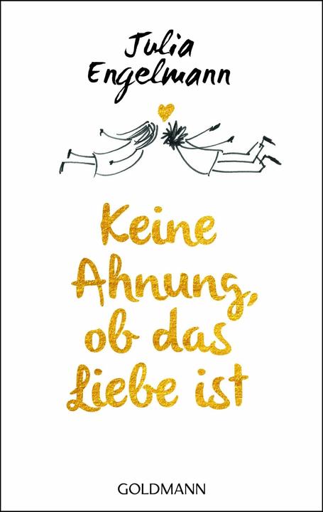 Produktbild Keine Ahnung, ob das Liebe ist (Deutsch, Julia Engelmann, 2018)