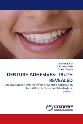 Actual product image Denture Adhesives- Truth Revealed (Dr Farhan Shah, Dr Ajai Gupta, Pawan Kalra, 2010)
