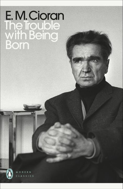 The Trouble With Being Born (Cioran E M, Englisch)