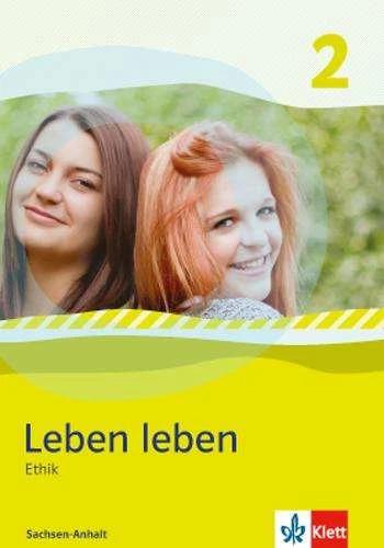 Produktbild Leben leben - Neubearbeitung. Ethik - Ausgabe für Sachsen-Anhalt. Schülerbuch 7.-8. Klasse (Deutsch, Ernst Klett Verlag, 2014)