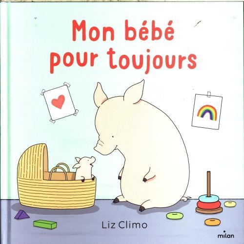 Actual product image Milan éditions Mon bébé pour toujours (French, Climo Liz, 2024)