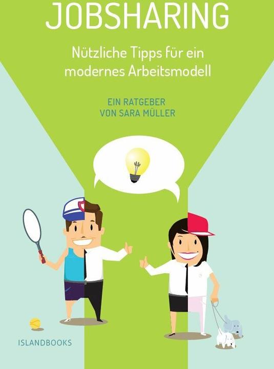 Produktbild Jobsharing. Nützliche Tipss für ein modernes Arbeitsmodell (Deutsch, Sara Müller, 2016)