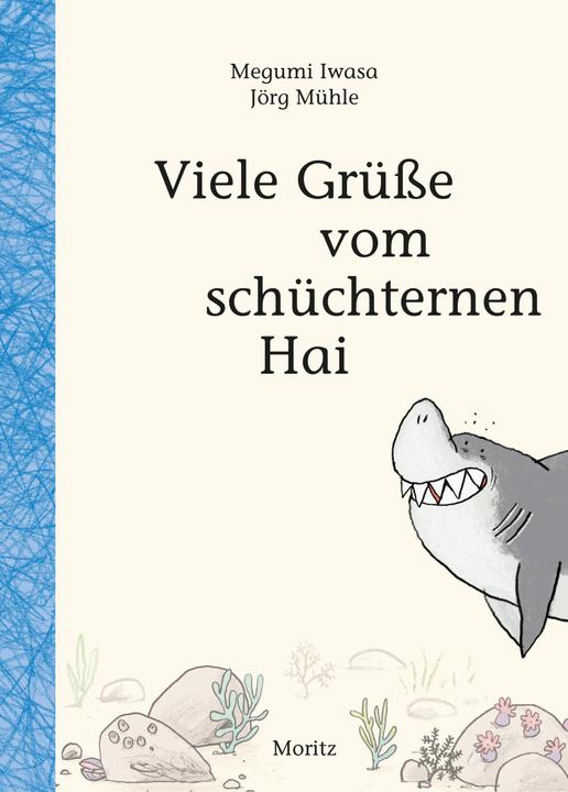 Produktbild Viele Grüsse vom schüchternen Hai (Deutsch, Ursula Gräfe, Jörg Mühle, Megumi Iwasa, 2021)