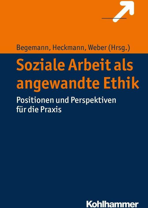 Immagine prodotto Soziale Arbeit als angewandte Ethik (Tedesco, Dieter Weber, Friedrich Heckmann, Verena Begemann, 2016)