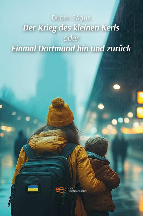 Produktbild Der Krieg Des Kleinen Kerls Oder Einmal Dortmund Hin Und Zurck (Deutsch, Dudel Saque, 2025)