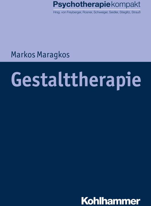 Produktbild Gestalttherapie (Deutsch, Markos Maragkos, Günter H. Seidler, Bernhard Strauss, Rolf-Dieter Stieglitz, Ulrich Schweiger, Rita Rosner, Harald J. Freyberger, 2016)