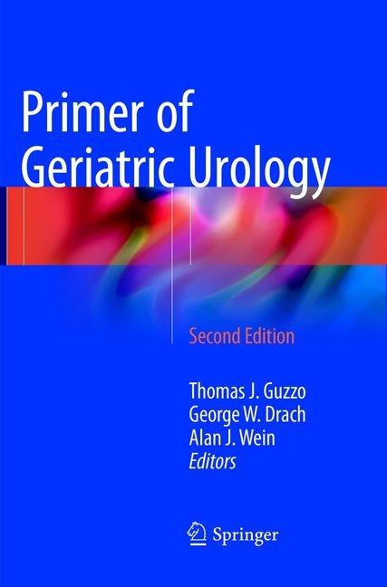 Energie-Label Primer of Geriatric Urology (Alan J. Wein, George W. Drach, Thomas J. Guzzo, 2018)