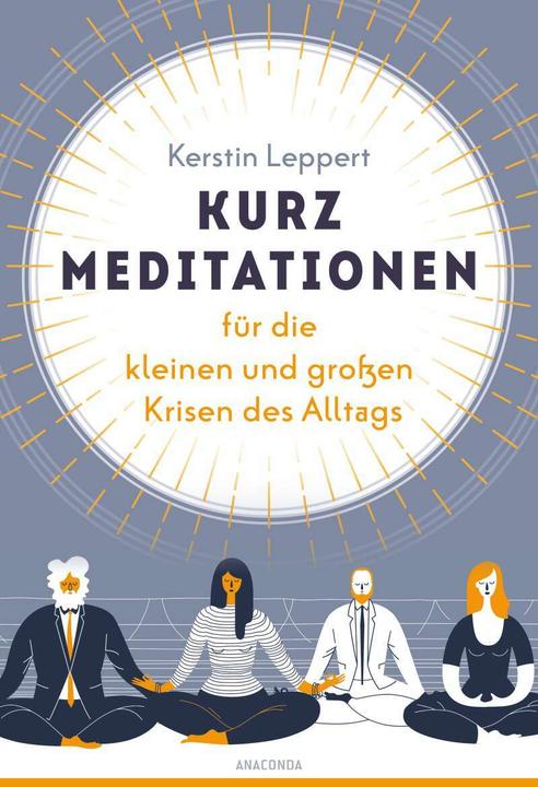 Actual product image Kurz-Meditationen für die kleinen und grossen Krisen des Alltags (German, Kerstin Leppert, 2022)