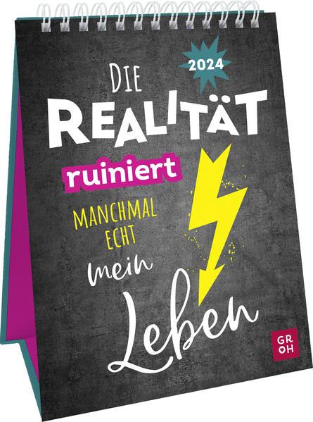Produktbild Wochenkalender 2024: Die Realität ruiniert manchmal echt mein Leben (Deutsch)