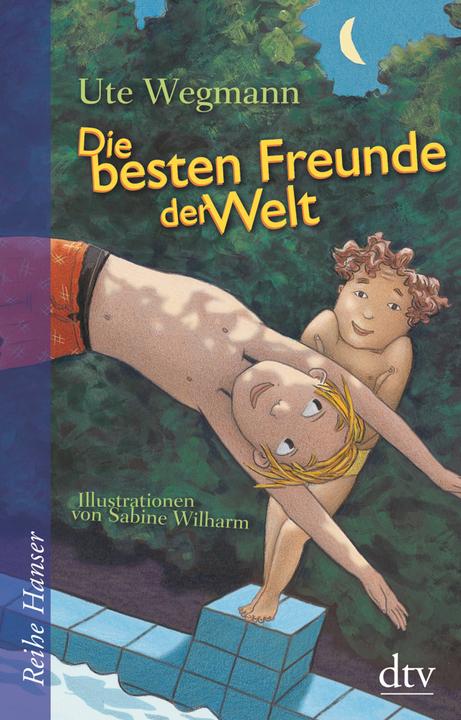 Die besten Freunde der Welt (Deutsch, Ute Wegmann, 2012)