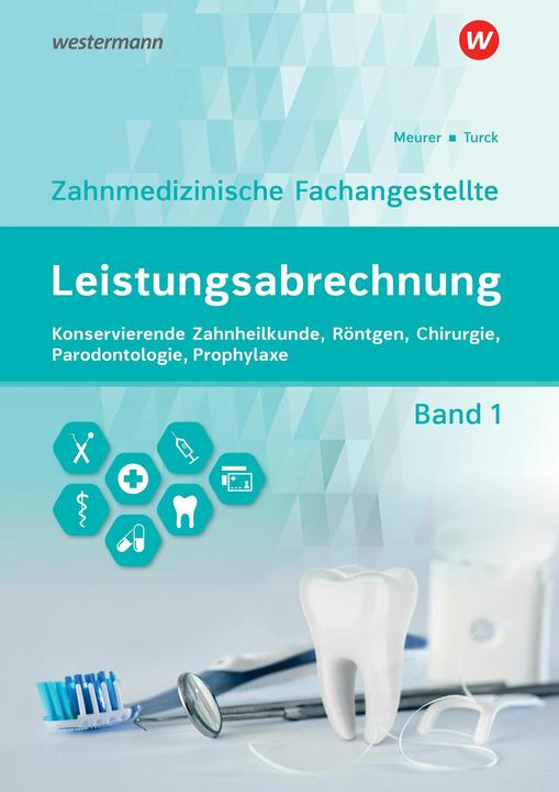 Produktbild Leistungsabrechnung für die Zahnmedizinische Fachangestellte 1. Schulbuch (Deutsch, Barbara Meurer, Ingrid Turck, 2024)