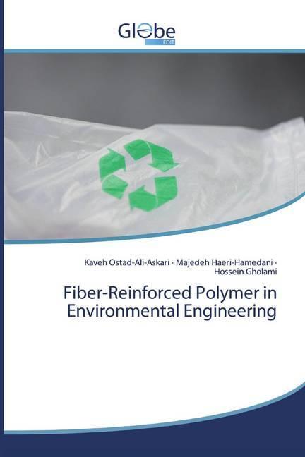 Produktbild Globeedit Fiber-Reinforced Polymer in Environmental Engineering (Deutsch, Kaveh Ostad-Ali-Askari, Majedeh Haeri-Hamedani, Hossein Gholami, 2020)