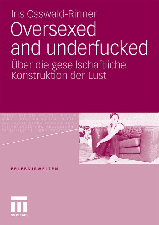 Actual product image Oversexed and underfucked (German, Iris Osswald-Rinner, 2011)