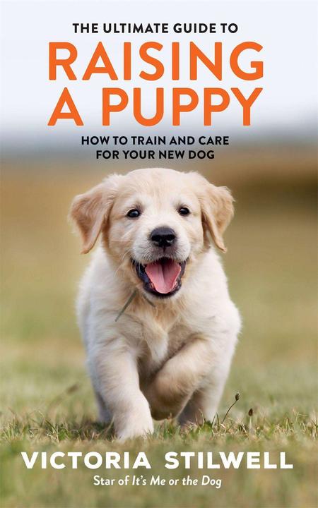 Actual product image The Ultimate Guide to Raising a Puppy (English, Victoria Stilwell, 2020)