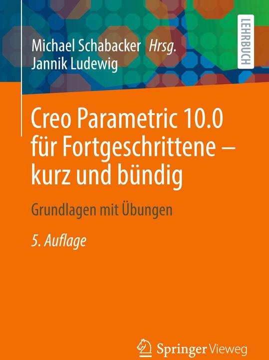 Immagine prodotto Creo Parametric 10.0 für Fortgeschrittene – kurz und bündig (Tedesco, Jannik Ludewig, Michael Schabacker, 2024)