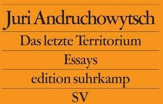 Produktbild Das letzte Territorium (Deutsch, Juri Andruchowytsch, 2003)