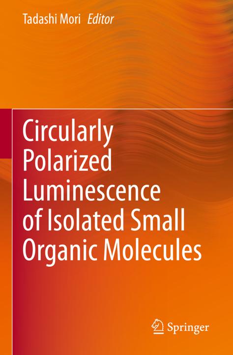 Actual product image Circularly Polarized Luminescence of Isolated Small Organic Molecules (Dutch, Tadashi Mori, 2021)