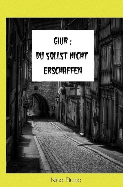 Produktbild Giur : Du sollst nicht erschaffen (Deutsch, Nina Ruzic, 2018)
